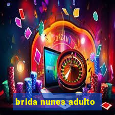 brida nunes adulto